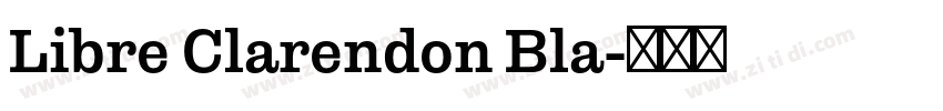 Libre Clarendon Bla字体转换 Libre Clarendon Bla字体转换